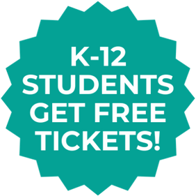 K-12 Free Student Tickets, Guardians, Teachers, & Staff $15 Tickets